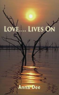 Love... Lives On - Anna Dee