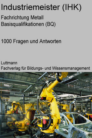 Industriemeister/-in Metall (IHK) Trainings- / Prüfungssoftware: Mit Sicherheit zum Erfolg!