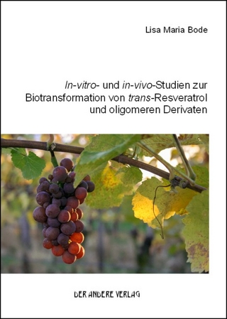 In-vitro- und in-vivo-Studien zur Biotransformation von trans-Resveratrol und oligomeren Derivaten