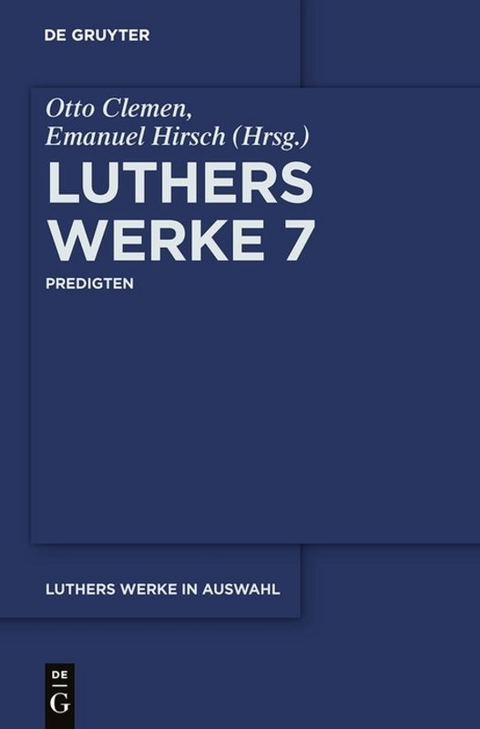 Martin Luther: Luthers Werke in Auswahl / Predigten - 