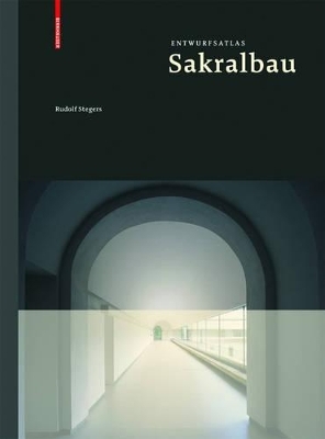 Entwurfsatlas Sakralbau - Rudolf Stegers