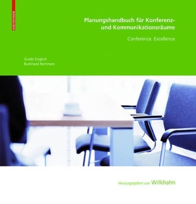 Planungshandbuch f&uuml;r Konferenz- und Kommunikationsr&auml;ume - Guido Englich, Burkhard Remmers