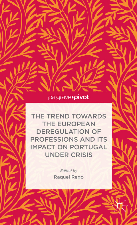 The Trend Towards the European Deregulation of Professions and its Impact on Portugal Under Crisis - 