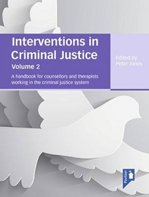 Interventions in Criminal Justice, volume 2 -  Peter  Jones