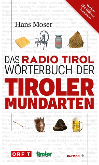 Das Radio Tirol-W&ouml;rterbuch der Tiroler Mundarten - Hans Moser