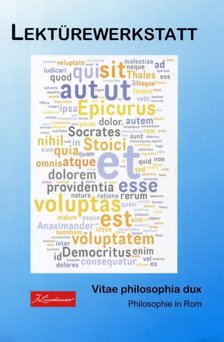 Lektürewerkstatt Teil 1 - Vitae philosophia dux