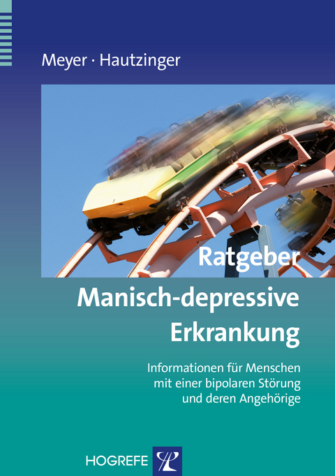 Ratgeber Manisch-depressive Erkrankung - Thomas D. Meyer, Martin Hautzinger