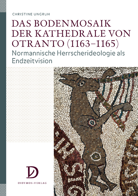 Das Bodenmosaik der Kathedrale von Otranto (1163&minus;1165) - Christine Ungruh