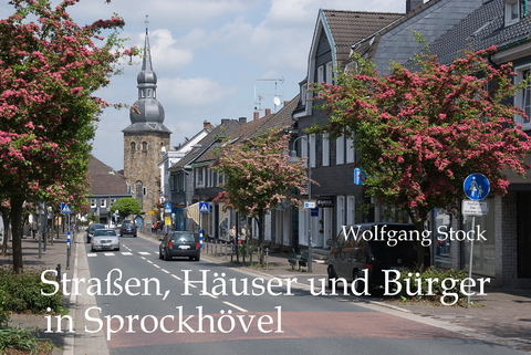 Stra&szlig;en, H&auml;user und B&uuml;rger in Sprockh&ouml;vel - Wolfgang Stock