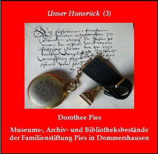 Museums-, Archiv- und Bibliotheksbestände der Familienstiftung Pies in Dommershausen