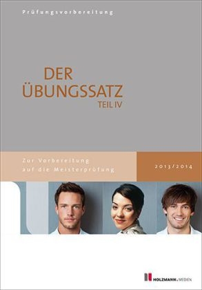 Übungssätze für Teil IV der Meisterprüfung mit Lösungsvorschlägen