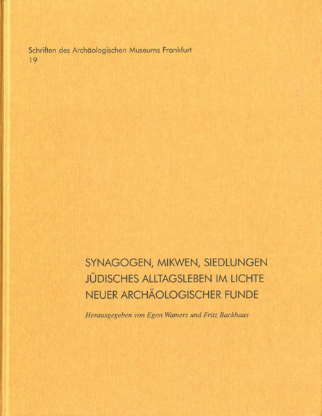 Synagogen, Mikwen, Siedlungen - Egon Wamers, Fritz Backhaus