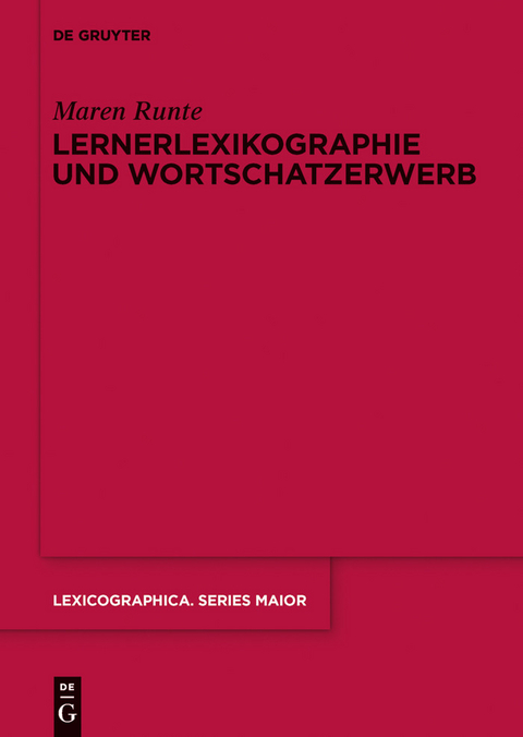 Lernerlexikographie und Wortschatzerwerb -  Maren Runte