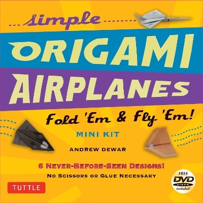 Simple Origami Airplanes Mini Kit - Andrew Dewar