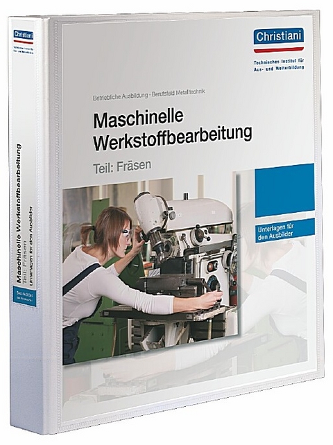Maschinelle Werkstoffbearbeitung - Teil: Fr&auml;sen - Manfred M&ouml;llers