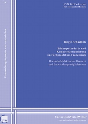 Bildungsstandards und Kompetenzorientierung im Fachpraktikum Franz&ouml;sisch - Birgit Sch&auml;dlich