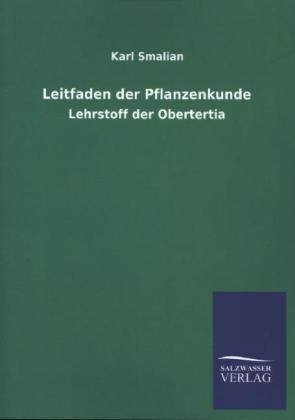 Leitfaden der Pflanzenkunde - Karl Smalian