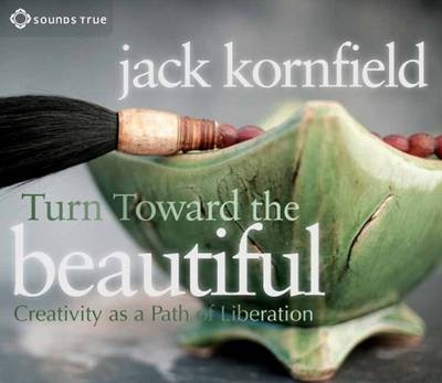 Turn Toward the Beautiful - Jack Kornfield