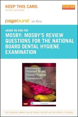 Mosby's Review Questions for the National Board Dental Hygiene Examination - Pageburst E-Book on Kno (Retail Access Card) -  Mosby