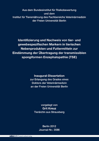 Identifizierung und Nachweis von tier- und gewebespezifischen Markern in tierischen Nebenprodukten und Futtermitteln zur Eindämmung der Übertragung der transmissiblen spongiformen Enzephalopathie (TSE)