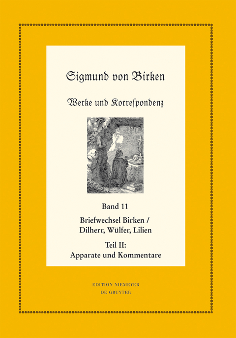 Der Briefwechsel zwischen Sigmund von Birken und Johann Michael Dilherr, Daniel W&uuml;lfer und Caspar von Lilien - 