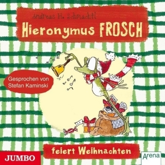 Hieronymus Frosch feiert Weihnachten - Andreas H. Schmachtl