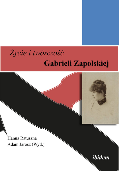 Zycie i tw&oacute;rczosc Gabrieli Zapolskiej - 