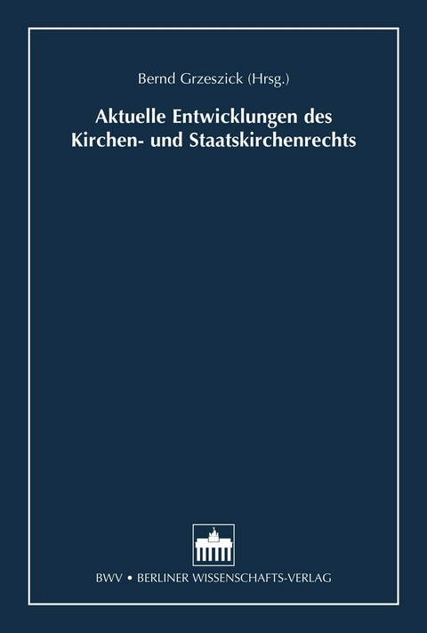 Aktuelle Entwicklungen des Kirchen- und Staatskirchenrechts - 