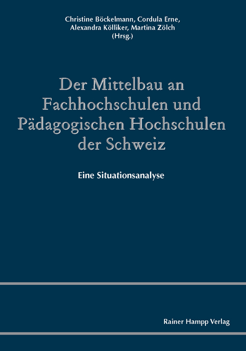 Der Mittelbau an Fachhochschulen und P&auml;dagogischen Hochschulen der Schweiz - 
