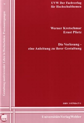 Die Vorlesung - eine Anleitung zu ihrer Gestaltung