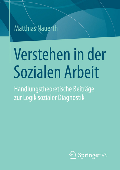 Verstehen in der Sozialen Arbeit - Matthias Nauerth