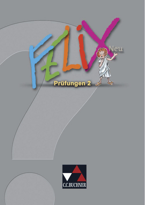 Felix - Forum / Felix Pr&uuml;fungen 2 &ndash; neu - Diana Lohmer-L&ouml;&szlig;l, Sabine Rumpler