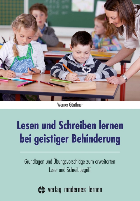 Lesen und Schreiben lernen bei geistiger Behinderung - Werner G&uuml;nthner