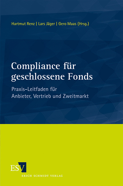 Compliance f&uuml;r geschlossene Fonds - Oliver Zander, Ludger C. Verf&uuml;rth, Philip Steinkopff, Hartmut Renz, Sven Marxsen, Andreas Marbeiter, Gero Maas, Thomas Ledermann, Lars J&auml;ger