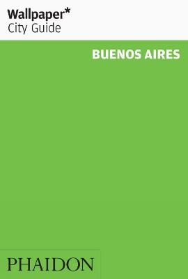 Wallpaper* City Guide Buenos Aires 2014