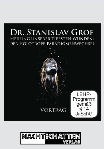 Heilung unserer tiefsten Wunden - Stanislav Grof