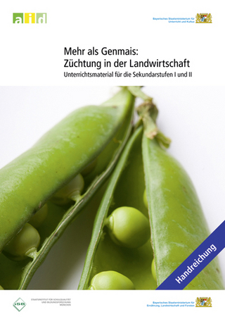 Mehr als Genmais: Züchtung in der Landwirtschaft - Unterrichtsmaterial für die Sekundarstufen I und II