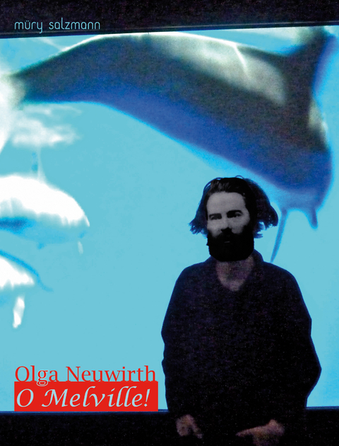 O Melville! - Olga Neuwirth