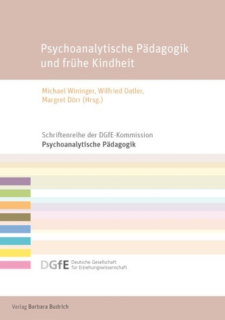 Psychoanalytische Pädagogik und frühe Kindheit