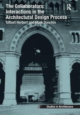 The Collaborators: Interactions in the Architectural Design Process - Gilbert Herbert, Mark Donchin