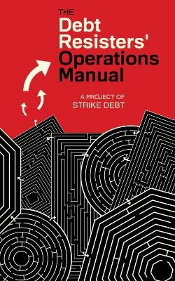 The Debt Resisters' Operations Manual - Andrew Ross, David Graeber, George Caffentzis