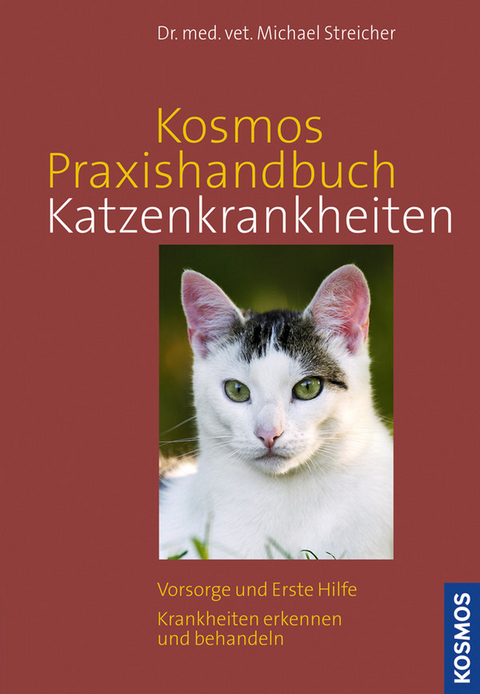 Kosmos Praxishandbuch Katzenkrankheiten - Michael Streicher