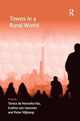 Towns in a Rural World - Teresa de Noronha Vaz, Eveline van Leeuwen