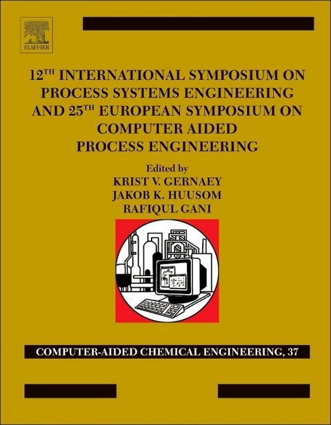 12th International Symposium on Process Systems Engineering and 25th European Symposium on Computer Aided Process Engineering - 