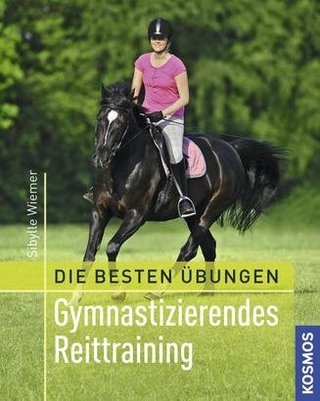 Die besten Übungen - Gymnastizierendes Reittraining