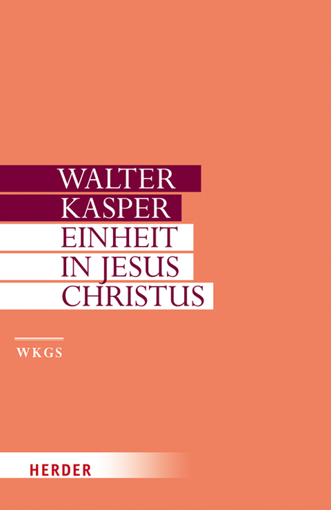 Einheit in Jesus Christus - Walter Kasper