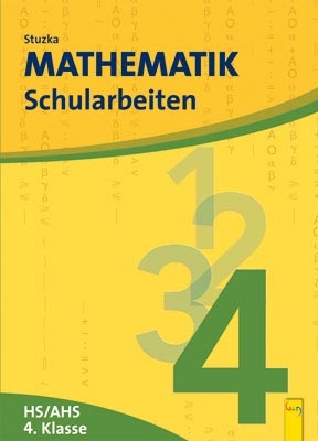 Mathematik Schularbeiten 4, AHS/HS, NEU - Herbert Gro&szlig;, Walther Stuzka