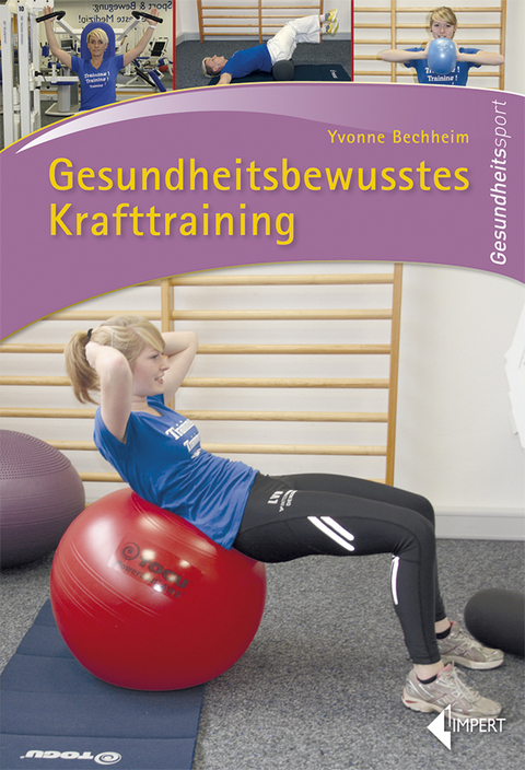 Gesundheitsbewusstes Krafttraining - Yvonne Bechheim
