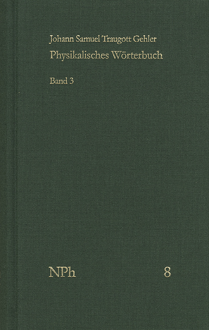 Physikalisches W&ouml;rterbuch oder Versuch einer Erkl&auml;rung der vornehmsten ... / Band 3: Von Liquoren bis Sedativsalz - Johann Samuel Traugott Gehler