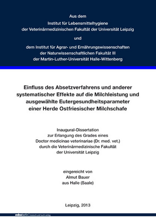 Einfluss des Absetzverfahrens und anderer systematischer Effekte auf die Milchleistung und ausgewählte Eutergesundheitsparameter einer Herde Ostfriesischer Milchschafe